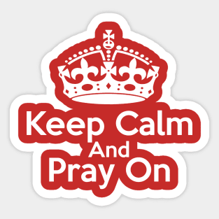 Keep Calm and Pray on Christian Design Gifts Sticker